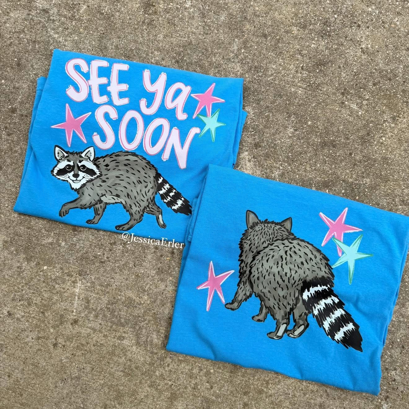 See Ya Soon Raccoon